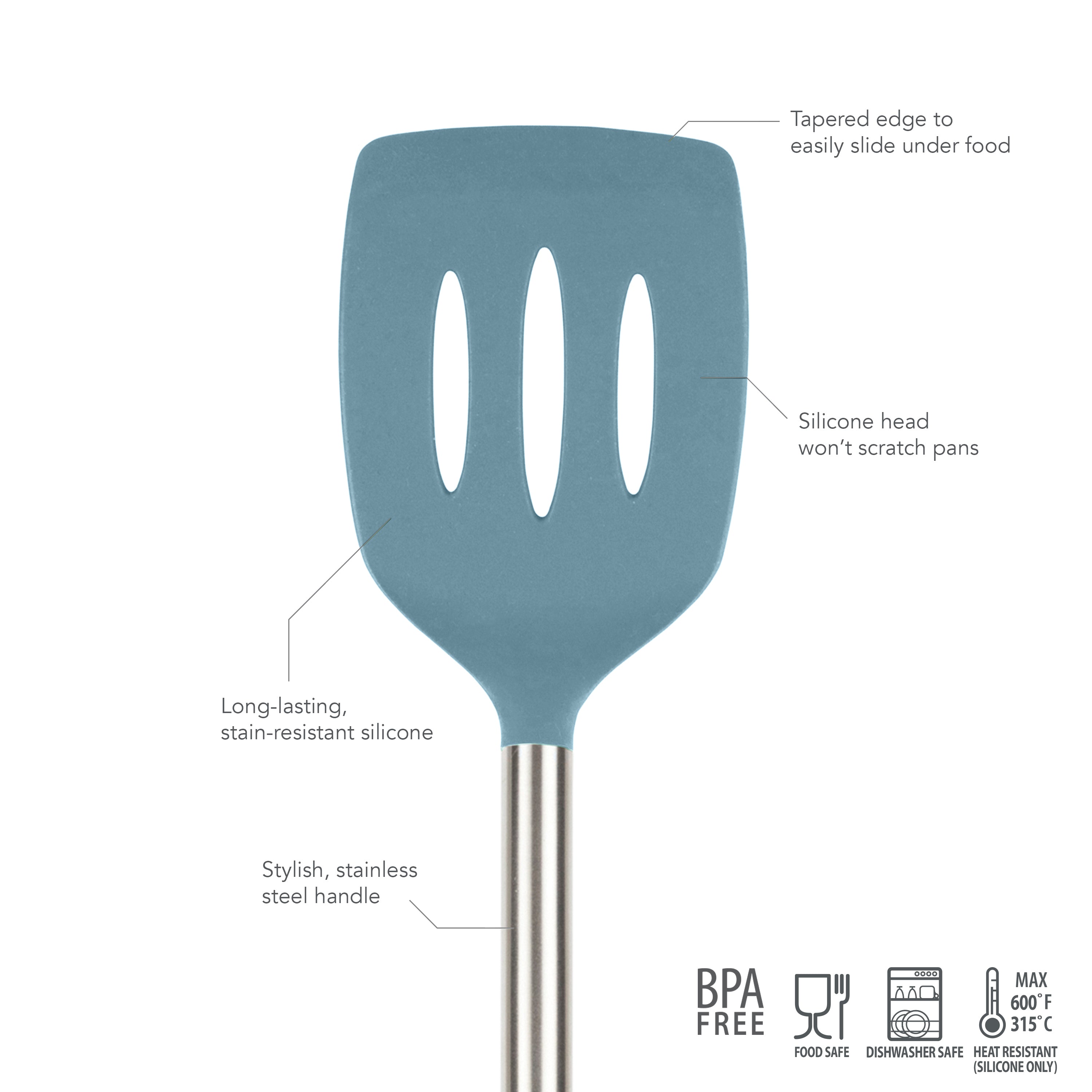 The Silicone Slotted Turner is blue with a stainless steel handle, a tapered edge, and three slots. It’s BPA-free, food-safe, nonstick safe, dishwasher safe, and heat-resistant.