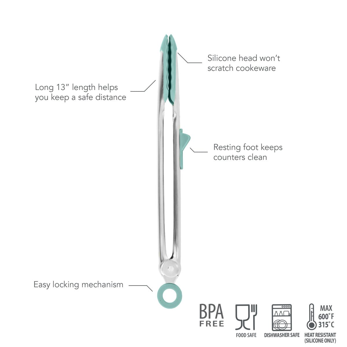 Tip Top Tongs: Silver and teal silicone head, 13" stainless steel handle, resting foot, and easy locking. BPA free, food safe, dishwasher safe, and heat resistant up to 600°F.